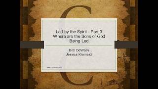 Where are the Sons of God Being Led? Led by the Spirit, Part 3
