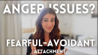 How The Fearful-Avoidant Attachment Style Deals With Anger