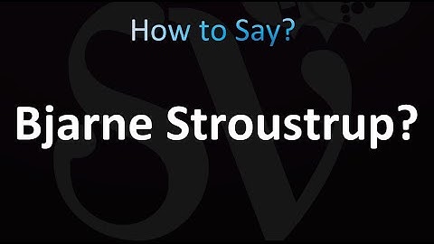 How to Pronounce Bjarne Stroustrup (correctly!)