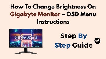 How To Change Brightness On Gigabyte Monitor – OSD Menu Instructions