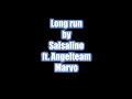 Salsalino - Long Run (ft. Angelteam Marvo) Lyrics