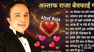 bewafai song sad song Hindi gane Altaf Raja ke superhit gane Bollywood Hindi gane dard bhare gane