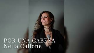Por Una Cabeza - Cover By Nella Callone