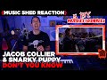 Music Teacher REACTS | Jacob Collier & Snarky Puppy "Don't You Know" | MUSIC SHED EP210