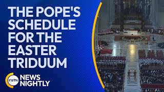 Pope Francis' Busy Schedule for the Easter Triduum | EWTN News Nightly