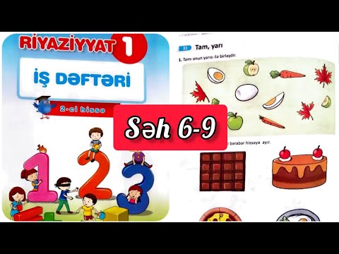 1-ci sinif Riyaziyyat iş dəftəri səh 6,7,8,9. 2ci hissə. Tam,yarı