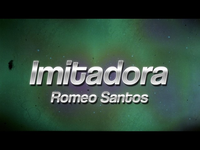 Romeo Santos - Imitadora 💔 (Letra/Lyrics)