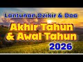 Doa Akhir Tahun Dan Awal Tahun 2026 Lantunan Dzikir Akhir Tahun Dan Awal Tahun Baru 2026