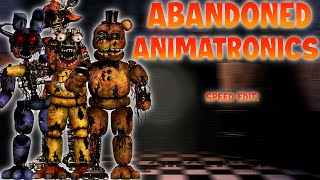 FNaF Speed Edit - Abandoned Animatronics!
