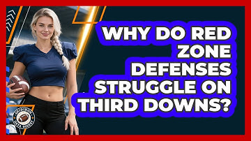 Why Do Red Zone Defenses Struggle On Third Downs? - Gridiron Data Digest