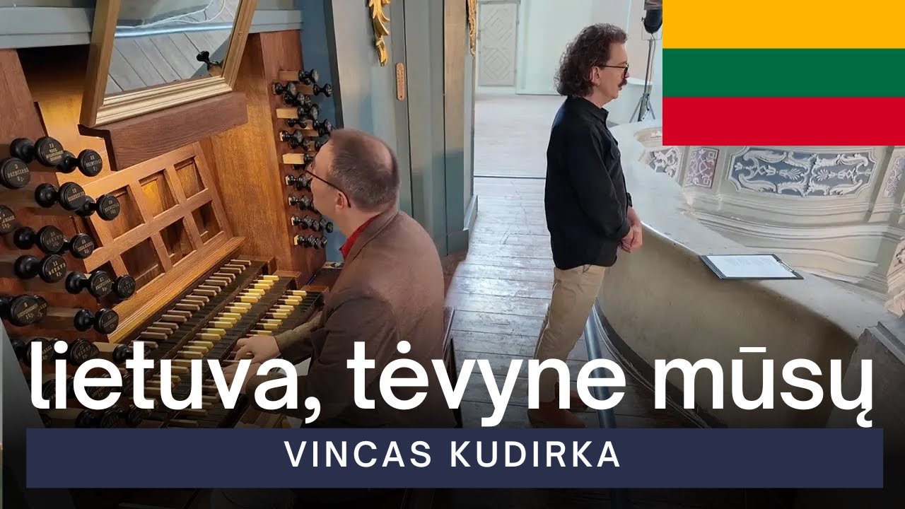 Lietuva, Tėvyne mūsų - Lithuanian National Anthem (Organ and Soloist)