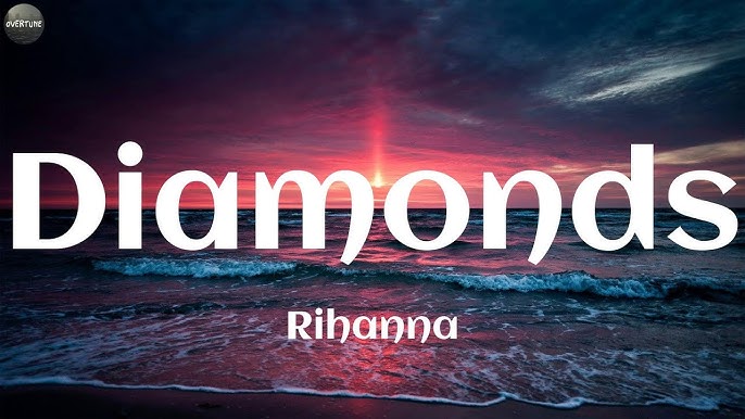 Rihanna - Diamonds - Youtube