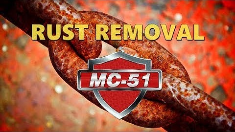 Best Rust Remover 2019 | MC-51 Fast Rust Remover