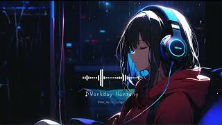 ～作業に集中したい時用チルラップ～Workday Harmony