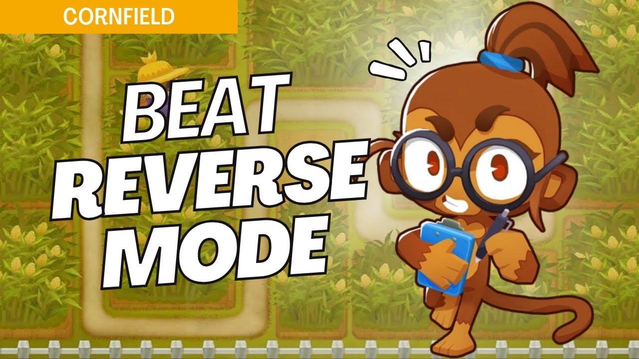 How to Beat Reverse on Cornfield - BTD6 Strategy