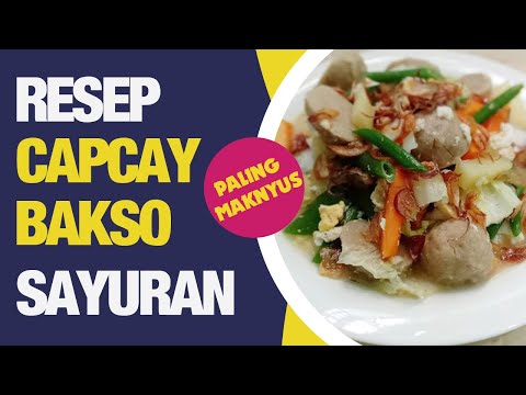 Resep Dan Cara Membuat Capcay Sayur Bakso