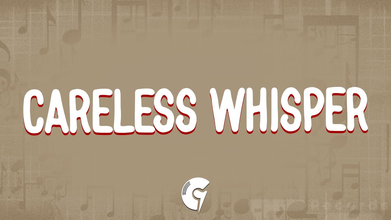 George Michael - Careless Whisper (Lyrics) - YouTube