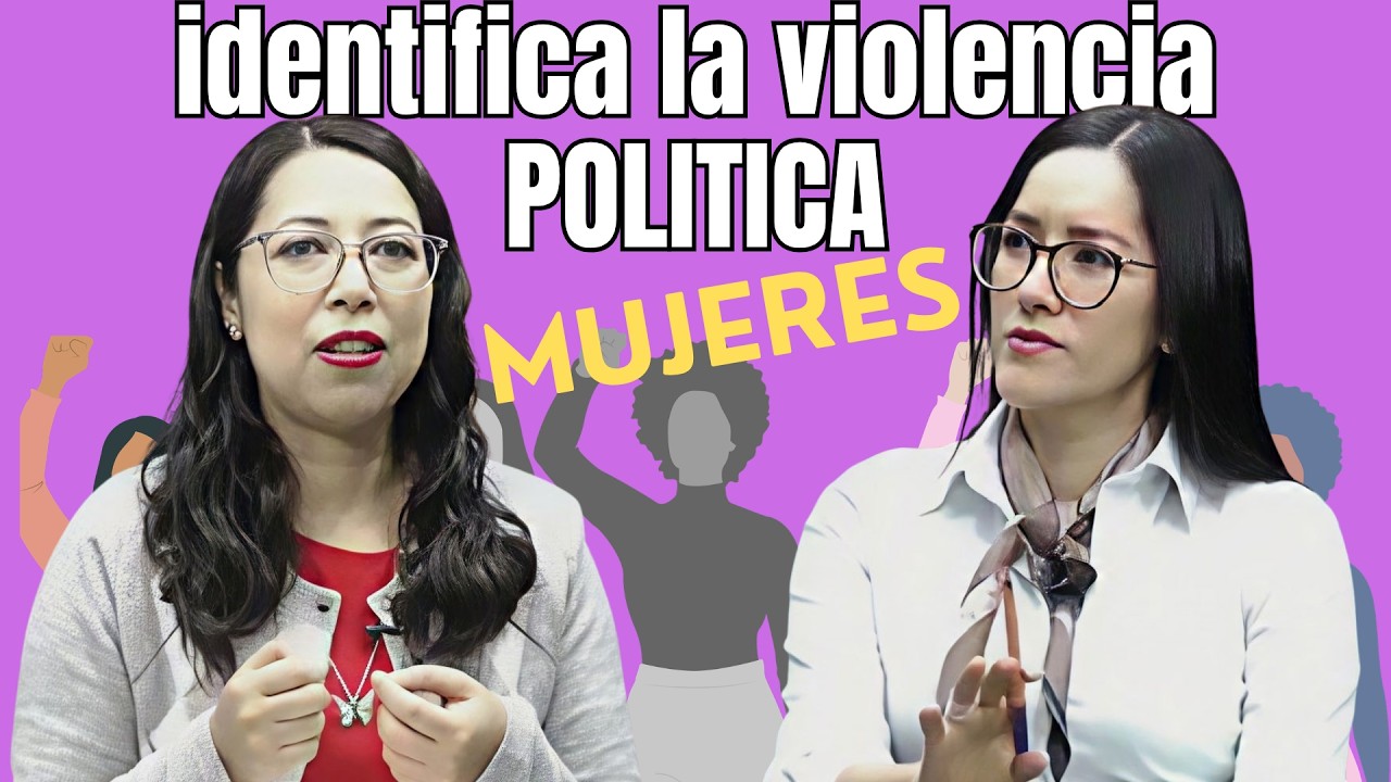 Violencia Política contra las Mujeres ¿qué es? alcances, legalidad