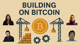Building on Bitcoin: From Digital Gold to Global Infrastructure
