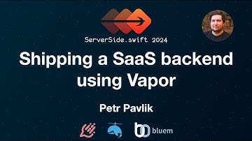 Shipping a SaaS backend using Vapor - Petr Pavlik