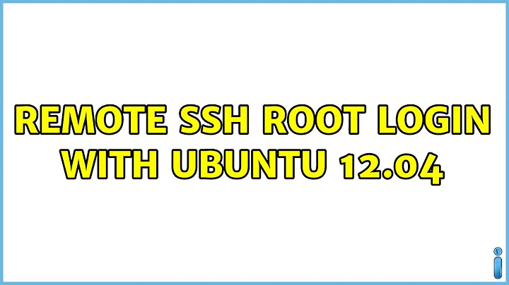 Ubuntu: remote SSH root login with Ubuntu 12.04