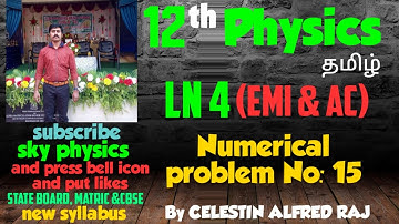 Numerical problem no: 15||EMI&AC||Ln 4||STD 12 Physics||Tamil||sky physics