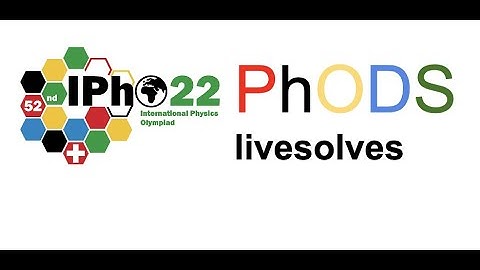 2022 International Physics Olympiad Livesolve