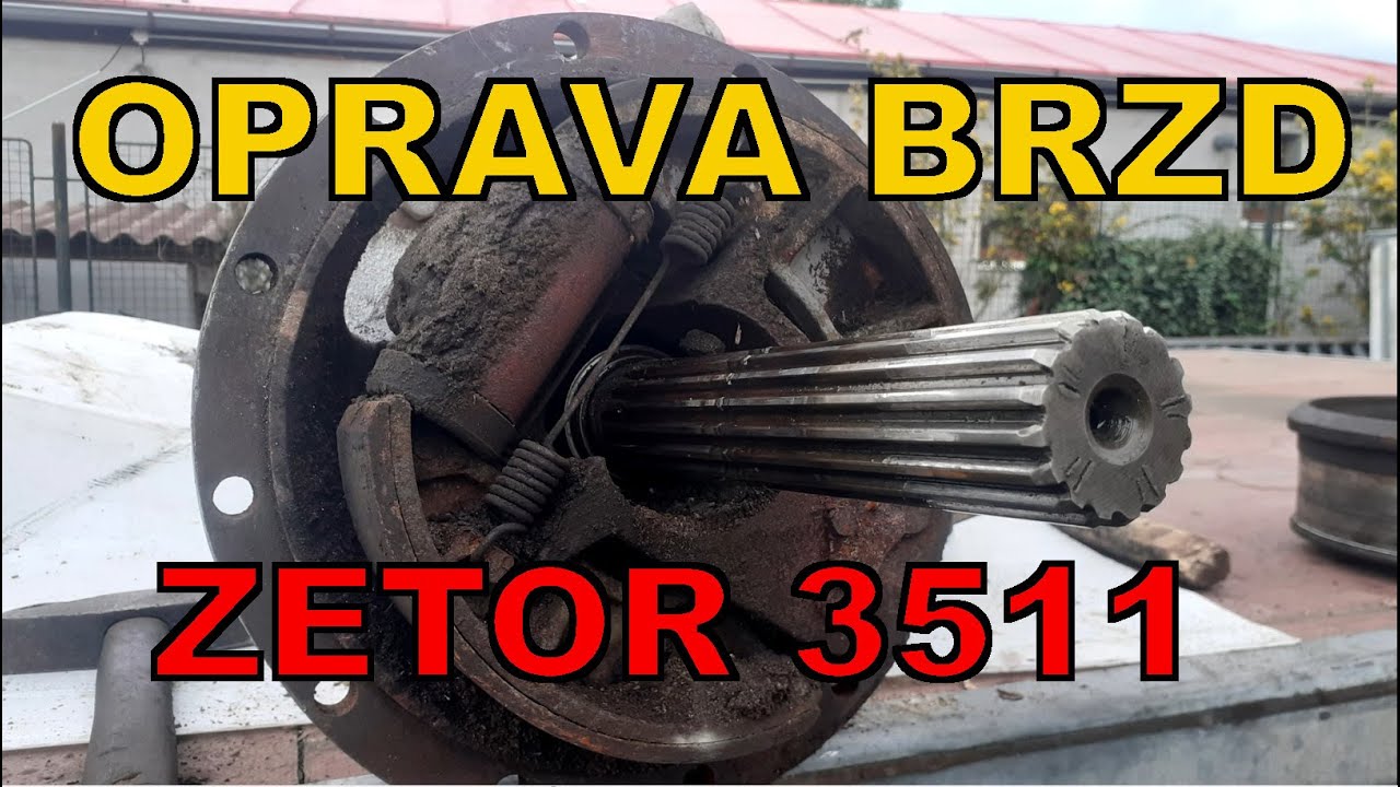 Generální oprava brzd - ZETOR 3511 - 1. Díl: Rozebírání - s tím jsem fakt jezdil?? :)