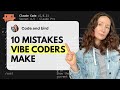 10 Vibe Coding Mistakes You Need To Stop Making!