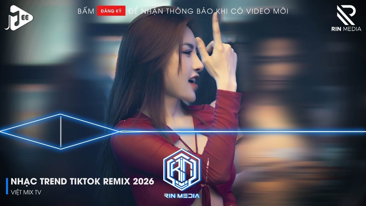 NHẠC TREND TIKTOK REMIX 2026 | NONSTOP VIỆT MIX 2026 BASS CỰC MẠNH | NHẠC TRẺ REMIX HAY NHẤT 2026