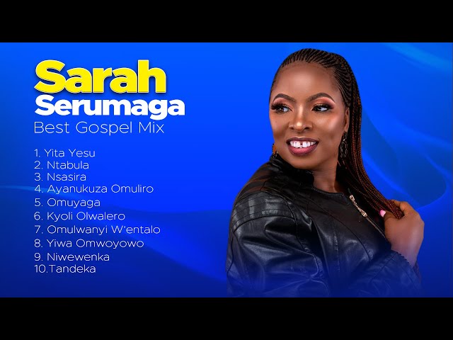 Best Gospel Mix - Sarah Serumaga (Nonstop)| New Ugandan Gospel | Sarah Serumaga Music Ministry class=