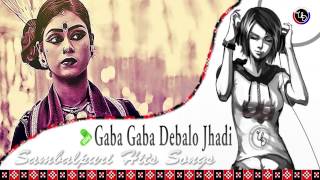 Gaba Gaba Debalo Jhadi || Sambalpuri Hits Songs ||