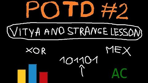 Problem Of The Day #2 - Vitya and Strange Lesson - Codeforces Div2D