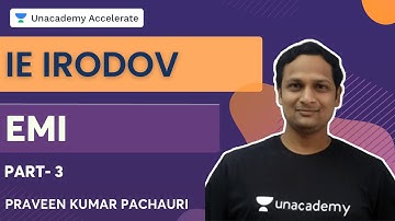 IE IRODOV | EMI | Part 3 | JEE 2023 | Praveen Kumar Pachauri | Unacademy Accelerate