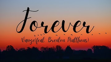Vanze - Forever (feat. Brenton Mattheus)[lyrics]