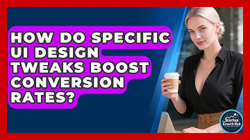 How Do Specific UI Design Tweaks Boost Conversion Rates? - The Startup Growth Hub