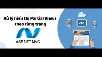 Xử lý hiển thị Partial Views theo từng trang mong muốn ASPNET MVC