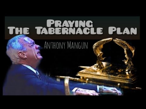 Anthony Mangun | Praying The Tabernacle Plan. "God Inhabits the Praise of His People"
