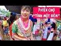 Khám phá phiên chợ "tình một đêm" độc đáo có một không hai ở Hà Giang [4K VIDEO]