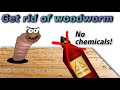 Get rid of woodworm for good no pesticides