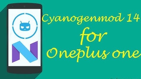 Oneplus One - How to install CyanogenMod 14  UNOFFICIAL Android 7.0 Nougat (Review)