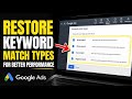 How to restore keyword match types for better performance - Quick Tutorial