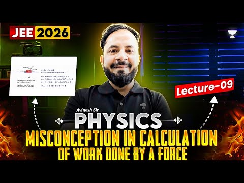 Misconception In Calc Of Work Done By Force | Jee 2026 Exam | Gems Of Ncert | Physics By Avinesh Sir
