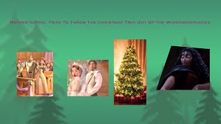 Mother Gothel tries to throw the Christmas Tree out of the Window/grounded