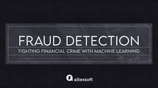 Fraud Detection: Fighting Financial Crime with Machine Learning screenshot 2