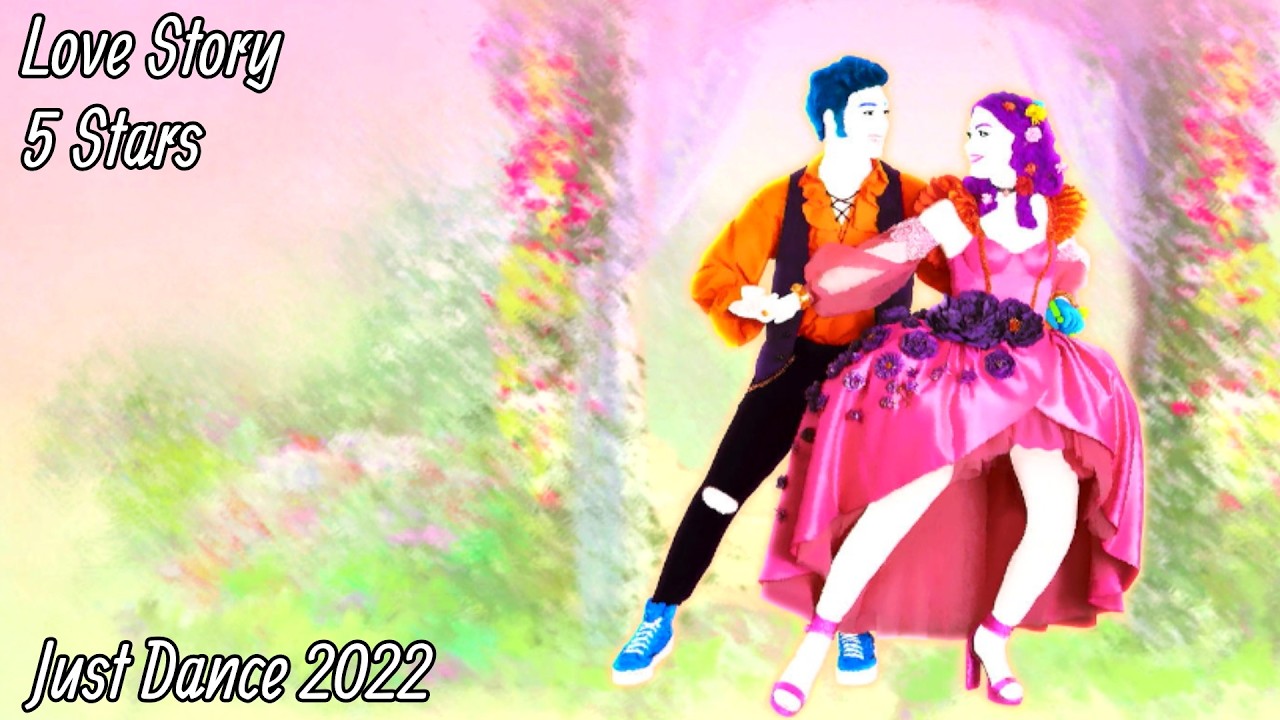 ⭐Love Story⭐5 Stars⭐|| Just Dance 2022 ||