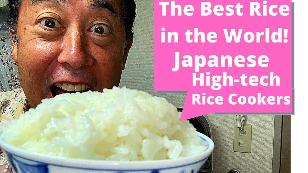 The Best Rice In The World Japanese High Tech Rice Cooker Youtube