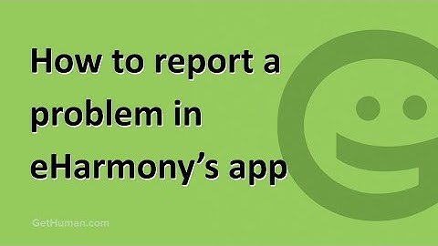 How to report a problem in eHarmony