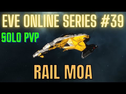 Eve Online Series #39 - Rail Moa - Solo PvP
