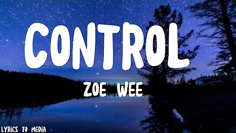 Zoe Wee - Control (Lyrics)